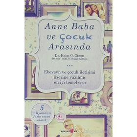 Anne Baba ve Çocuk Arasında - Haim Ginott W. Wallace Goddgard