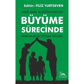 Anne, Baba ve Eğitimciler İçin Büyüme Sürecinde Sorunlar ve Çözüm Yolları - Sarmal Kitabevi