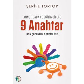 Anne Baba ve Eğitimcilere 9 Anahtar - Şerife Tortop