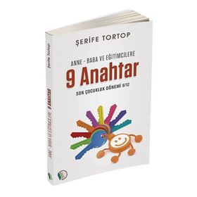 Anne Baba ve Eğitimcilere 9 Anahtar - Şerife Tortop