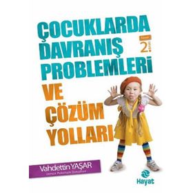 Anne - Baba ve Öğretmenler İçin Çocuklarda Davranış Problemleri ve Çözüm Yolları - Begüm Özgü Mahmut Yılmaz