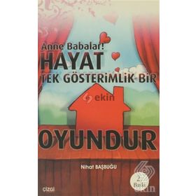 ANNE BABALAR! HAYAT TEK GÖSTERİMLİK BIR OYUNDUR - NIHAT BAŞBUĞU