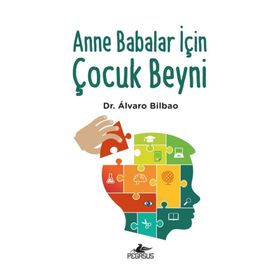 Anne Babalar Için Çocuk Beyni - Dr.Alvaro Bilboa
