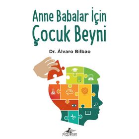 Anne Babalar Için Çocuk Beyni - Dr.Alvaro Bilboa