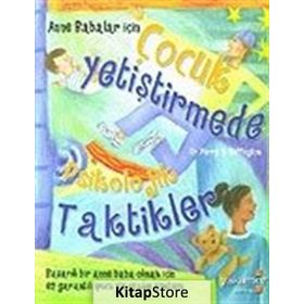 Anne Babalar için Çocuk Yetiştirmede Psikolojik Taktikler - Perry W. Buffington - Yakamoz Yayınları