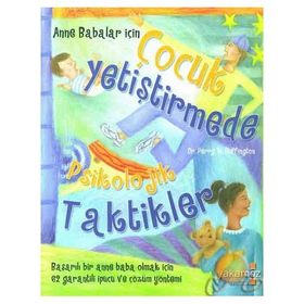 Anne Babalar için Çocuk Yetiştirmede Psikolojik Taktikler - Perry W. Buffington - Yakamoz Yayınları