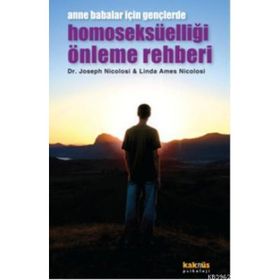 Anne Babalar İçin Gençlerde Homoseksüelliği Önleme Rehberi - Joseph Nicolos, Linda Ames Nicolosi