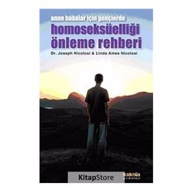 Anne Babalar İçin Gençlerde Homoseksüelliği Önleme Rehberi - Joseph Nicolos, Linda Ames Nicolosi