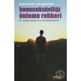 Anne Babalar İçin Gençlerde Homoseksüelliği Önleme Rehberi - Joseph Nicolos, Linda Ames Nicolosi