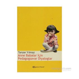ANNE BABALAR İÇİN PEDAGOGSAVAR DIYALOGLAR - TANZER YILMAZ