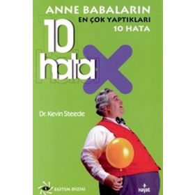 ANNE BABALARIN EN ÇOK YAPTIKLARI 10 HATA - KEVIN STEEDE