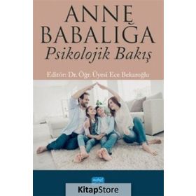 Anne Babalığa Psikolojik Bakış - Ece Bekaroğlu