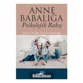 Anne Babalığa Psikolojik Bakış - Ece Bekaroğlu