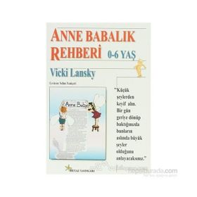 ANNE BABALIK REHBERI 0-6 YAŞ - VICKI LANSKY