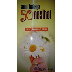ANNE-BABAYA 50 NASIHAT - ŞERAFEDDİN KALAY