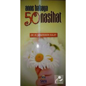 ANNE-BABAYA 50 NASIHAT - ŞERAFEDDİN KALAY