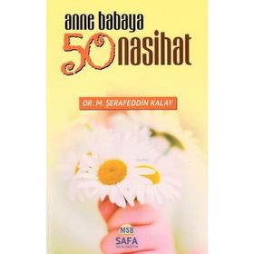 ANNE-BABAYA 50 NASIHAT - ŞERAFEDDİN KALAY
