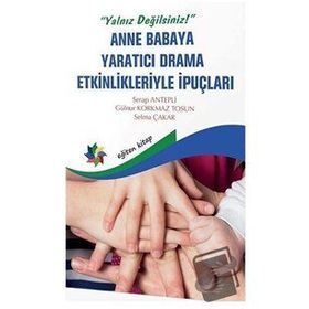 Anne Babaya Yaratıcı Drama Etkinlikleriyle İpuçları - Gülnur Korkmaz Tosun