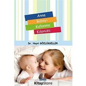 Anne Babayı Kullanma Kılavuzu - Hayri Gözlükgiller
