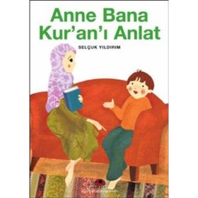 ANNE BANA KUR´AN´I ANLAT - SELÇUK YILDIRIM