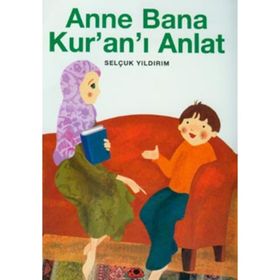 ANNE BANA KUR´AN´I ANLAT - SELÇUK YILDIRIM