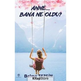 Anne Bana Ne Oldu? - Belma Sezgin