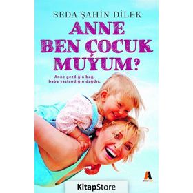 Anne Ben Çocuk Muyum - Seda Şahin Dilek