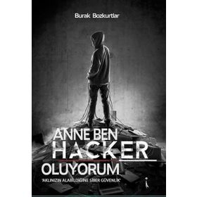 Anne Ben Hacker Oluyorum - Burak Bozkurtlar