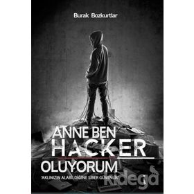 Anne Ben Hacker Oluyorum - Burak Bozkurtlar