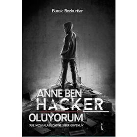 Anne Ben Hacker Oluyorum - Burak Bozkurtlar