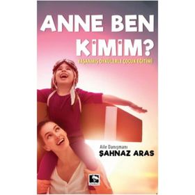 Anne Ben Kimim? - Şahnaz Aras