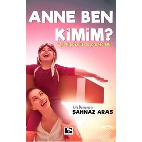 Anne Ben Kimim? - Şahnaz Aras