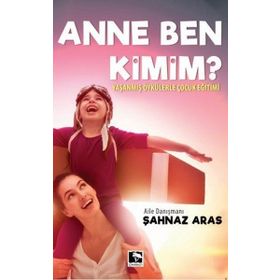 Anne Ben Kimim? - Şahnaz Aras
