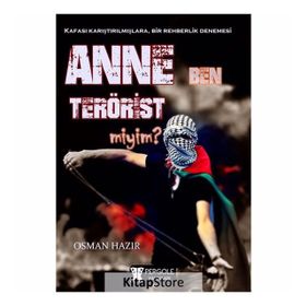 Anne Ben Terörist miyim ? - Osman Hazır