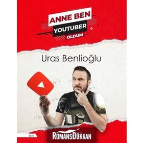 Anne Ben Youtuber Oldum - Uras Benlioğlu