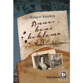 Anne Beni Bekleme - Hidayet Karakuş
