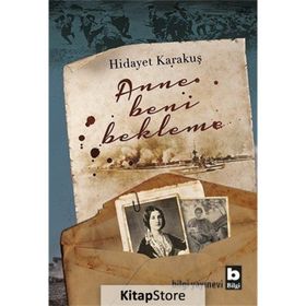 Anne Beni Bekleme - Hidayet Karakuş