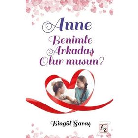 Anne Benimle Arkadaş Olur musun? / Bingül Savaş / Az Kitap