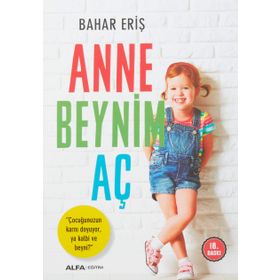 Anne Beynim Aç - Bahar Eriş