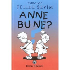 ANNE BU NE? - JÜLİDE SEVIM