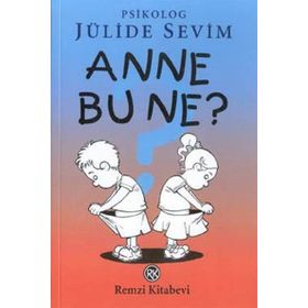 ANNE BU NE? - JÜLİDE SEVIM