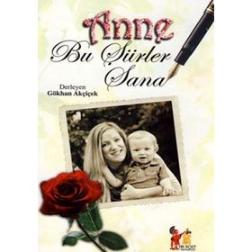 ANNE BU ŞİİRLER SANA - GÖKHAN AKÇİÇEK