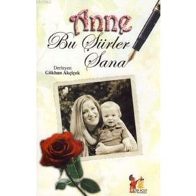 ANNE BU ŞİİRLER SANA - GÖKHAN AKÇİÇEK