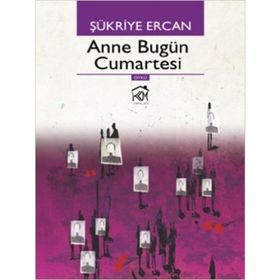 ANNE BUGÜN CUMARTESI - ŞÜKRIYE ERCAN