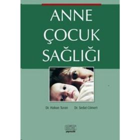 Anne Çocuk Sağlığı - Hakan Turan Dr. Sedat Cömert Sedat Cömert