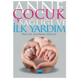 Anne Çocuk Sağlığı ve İlk Yardım - Prof. Dr. Gülümser Dolgun