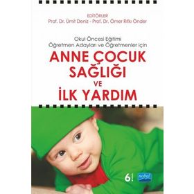 ANNE ÇOCUK SAĞLIĞI VE İLK YARDIM - ÜMİT DENIZ;ÖMER RIFKI ÖNDER