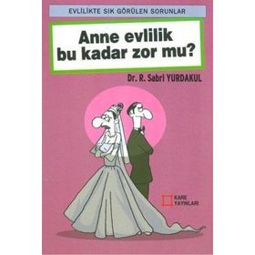 ANNE EVLILIK BU KADAR ZOR MU? - SABRI YURDAKUL