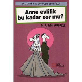 ANNE EVLILIK BU KADAR ZOR MU? - SABRI YURDAKUL