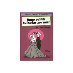 ANNE EVLILIK BU KADAR ZOR MU? - SABRI YURDAKUL